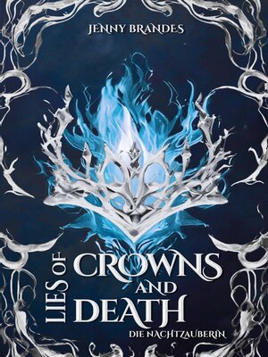 cover image of Lies of Crowns and Death--Die Nachtzauberin